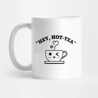 Hey Hot Tea Pun Mug